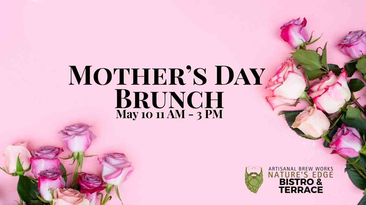 Mother’s Day brunch Saratoga Springs event at Nature’s Edge Bistro restaurant in Saratoga Springs featuring May 10 brunch hours with oudoor dining in Saratoga Springs